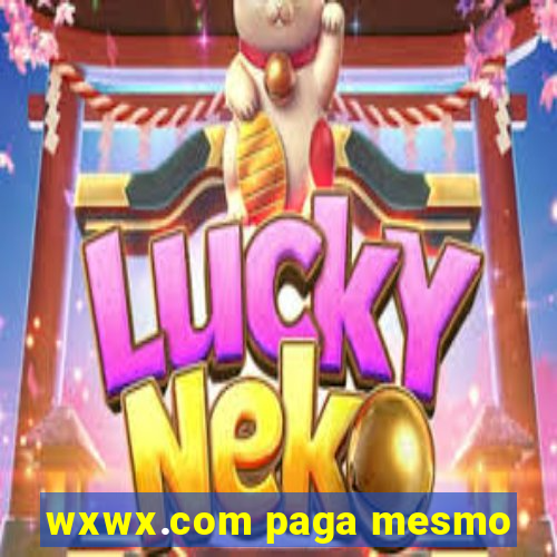 wxwx.com paga mesmo